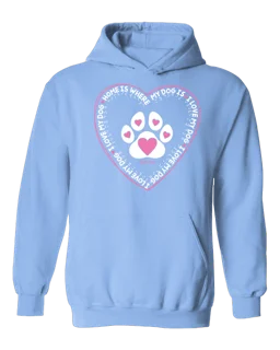 Home Is Where My Dog Is Hoodie - Carolina Blue