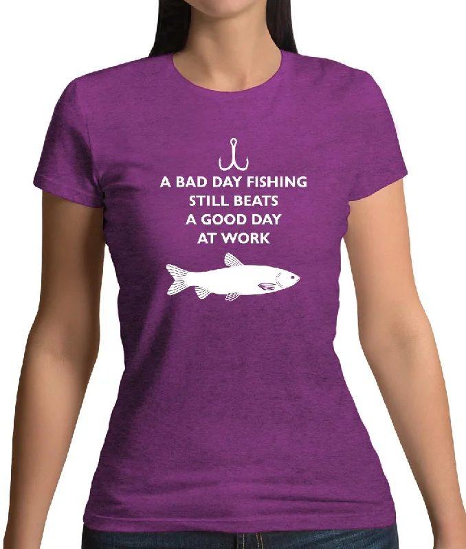 A Bad Day Fishing Beats A Good Day At Work Womens T-Shirt